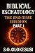 Biblical Eschatology PART 1: THE END-TIME ILLUSION: UNMASKING THE ERRORS OF POPULAR ESCHATOLOGY