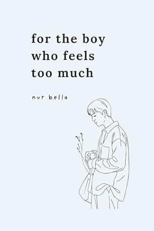 For the Boy Who Feels Too Much