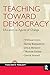Teaching Toward Democracy by William Ayers