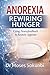 Anorexia: Rewiring Hunger: Using Neurofeedback to Restore Appetite