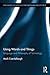Using Words and Things: Language and Philosophy of Technology (Routledge Studies in Contemporary Philosophy)