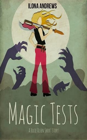 Magic Tests (Kate Daniels, #5.9; World of Kate Daniels #6.6)