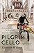 Pilgrim Cello: Every cathed...