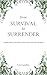 From Survival to Surrender:...