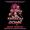 Burn the Kingdom ...