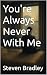 You're Always Never With Me
