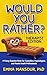 Would You Rather: Therapist...