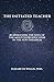 The Initiated Teacher by Elizabeth Willis PhD. The Initiated Teacher by Elizabeth Willis PhD.