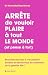 Arrête de vouloir plaire à tout le monde (et pense à toi !): Reconnectez-vous à vos propres besoins et libérez-vous du syndrome de la gentille fille !