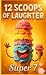 12 SCOOPS OF LAUGHTER: A HU...