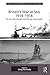 Britain's War At Sea, 1914-...