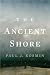The Ancient Shore by Paul J. Kosmin