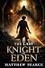 The Last Knight Of Eden