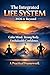 The Integrated Life System ...