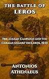 The Battle of Leros, November 1943: Operation Taifun - The Last German Victory in the Aegean The Battle of Leros, November 1943: Operation Taifun - The Last German Victory in the Aegean