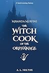 Miranda Murfins: The Witch-Cook of the Orphanage Miranda Murfins: The Witch-Cook of the Orphanage