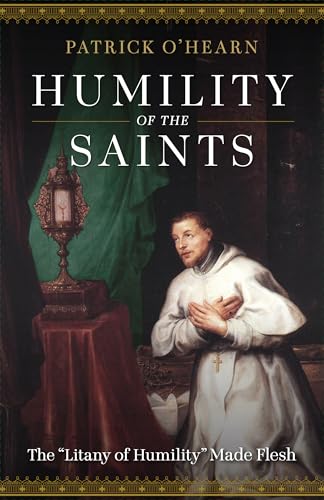 Humility of the Saints: The Litany of Humility Made Flesh (Paperback)