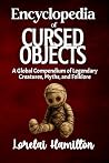 The Encyclopedia of Cursed Objects by Lorelai Hamilton