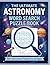 The Ultimate Astronomy Word Search Puzzle Book by Gabriel Sebastian