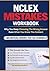 NCLEX-RN Mistake Workbook by Alexis Grant