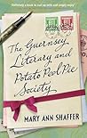The Guernsey Literary and Potato Peel Pie Society by Mary Ann Shaffer