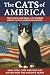 The Cats of America: True Stories, Forgotten History, and Curious Trivia About American Cats