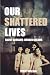 OUR SHATTERED LIVES: Silent...