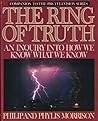 The Ring of Truth: An Inquiry into How We Know What We Know
