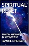 SPIRITUAL RESET: START IN ALIGNMENT- A 30 DAY JOURNEY