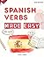 Spanish Verbs Made Easy: A ...