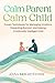 Calm Parent Calm Child: Pro...