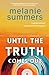 Until the Truth Comes Out: A Novel