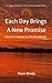 Each Day Brings a New Promise by Kevin Brady