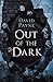 Out of the Dark by David Payne Out of the Dark by David Payne