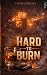 Hard to Burn: A Closed-Door...