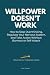 Willpower Doesn’t Work: How to Stop Overthinking, Regulate Your Nervous System, and Take Action Without Burnout or Self-Attack (Move Gently Forward)