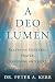 A Deo Lumen by Dr. Peter A. Kerr