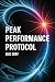 Peak Performance Protocol: ...