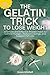 The Gelatin Trick to Lose W...