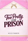 Too Pretty for Prison