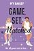 Game, Set, Matched: An Opposites Attract Young Adult Tennis Romance Set at Wimbledon