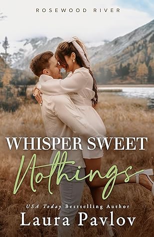 Whisper Sweet Nothings (Rosewood River, #6)