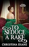 To Seduce A Rake