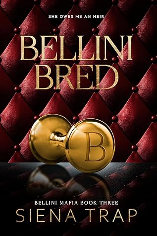 Bellini Bred (Bellini Mafia #3)