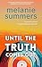 Until the Truth Comes Out by Melanie Summers