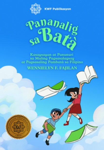 Pananalig sa Batà: Kasaysayan at Panunuri sa Muling Pagsasalaysay at Pagsasaling Pambatà sa Filipino