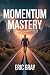 Momentum Mastery: Mastering...