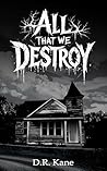 All That We Destr...