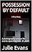 Possession By Default: Auto...