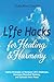 Life Hacks for Healing & Harmony by Tara Mae Temple